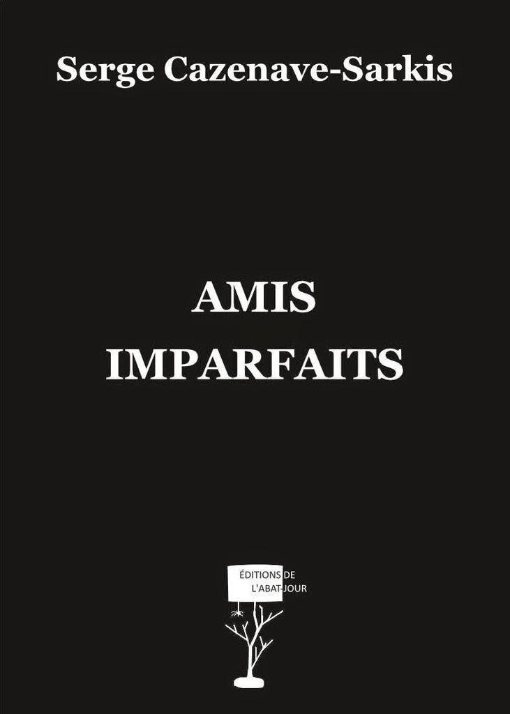Amis imparfaits de Serge Cazenave-Sarkis