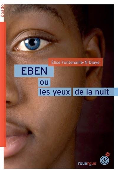 Eben ou les yeux de la nuit - Élise Fontenaille-N'Diaye