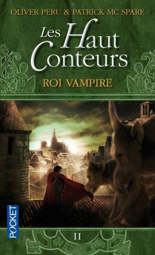 Les Haut Conteurs, Tome 2: Roi vampire d’Olivier Peru et Patrick MC Spare