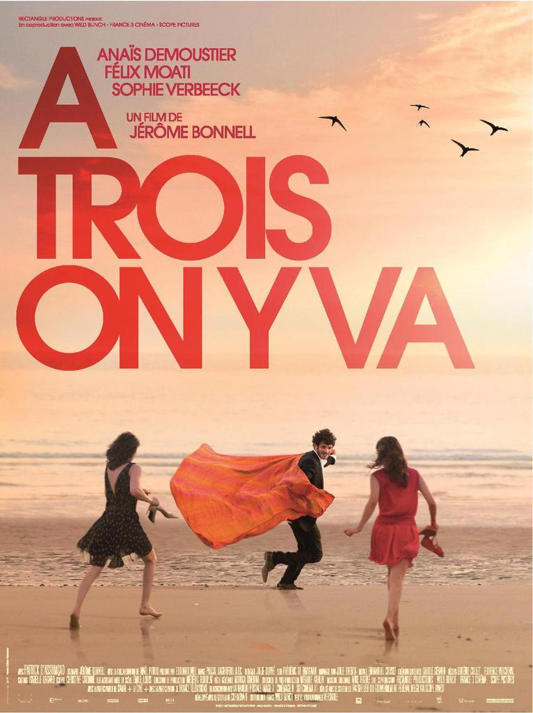 A TROIS ON Y VA, avec Anaïs Demoustier, Félix Moati et Sophie Verbeeck. - Le 25 Mars 2015 au Cinéma - L'Affiche