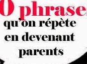 phrases qu'on répète devenant parents