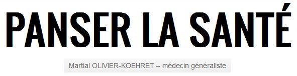 LOI de SANTÉ : Pourquoi je ne suis pas opposé par principe? – Dr Martial OLIVIER-KOEHRET