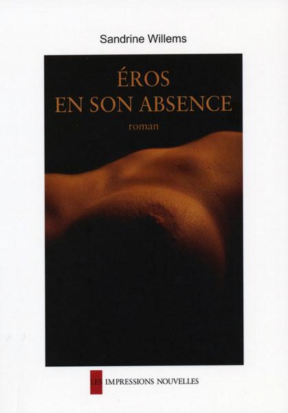 Eros en son absence – Sandrine Willems