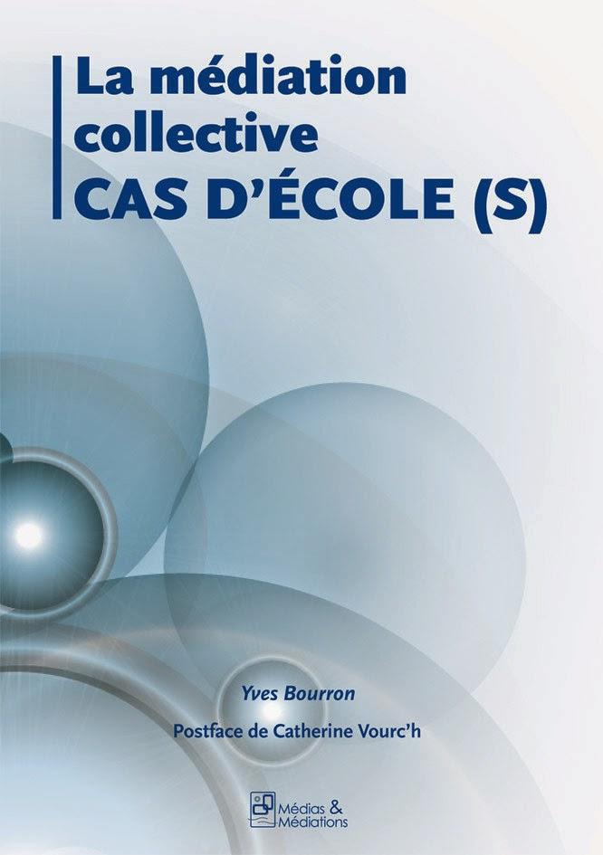 La médiation collective: cas d'école(s) de Yves Bourron