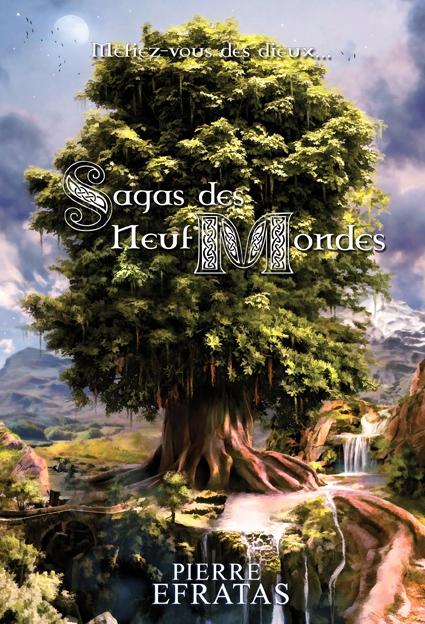Sagas des Neuf Mondes de Pierre Efratas