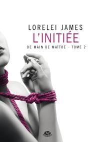 L'initiée de Lorelei James
