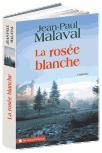 La Rosé blanche de Jean-Paul Malaval