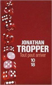 Tout peut arriver, de Jonathan Tropper