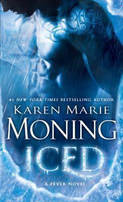 Fever T.6 : Iced - Karen Marie Moning