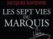 sept vies Marquis Jacques Ravenne