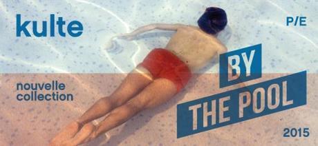 Kulte SS2015 - By The Pool