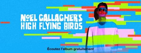 Écoutez gratuitement le nouvel album de Noel Gallagher Écoutez gratuitement le nouvel album de Noel Gallagher