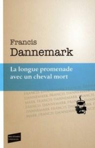 [D] La Longue Promenade avec un cheval mort de Francis Dannemark