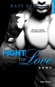 Fight For Love Tome 3 - Remy de Katy Evans