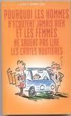 Allan et Barbara Pease    Pourquoi les hommes n?écoutent jamais rien et les femmes ne savent pas lir