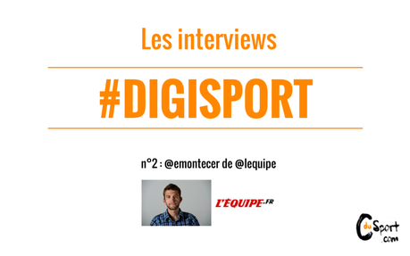 Les interviews #Digisport : Emmanuel de L’Equipe