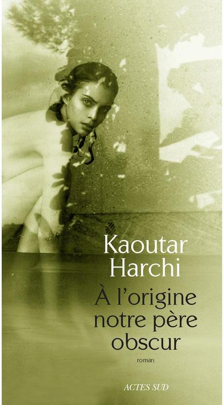 A l’origine notre père obscur - Kaoutar Harchi