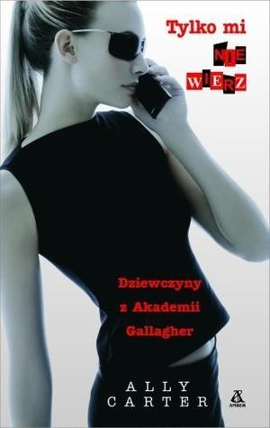 Gallagher Academy T.2 : Espionne-moi si tu peux - Ally Carter
