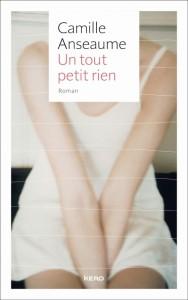 Un tout petit rien – Camille Anseaume