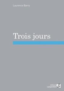 Trois jours – Laurence Barry