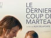 Dernier Coup Marteau Alix Delaporte avec Romain Paul, Clotilde Hesme, Grégory Gadebois Cinéma Mars 2015
