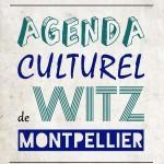 Agenda culturel de Witz Montpellier : Du lundi 9 mars au dimanche 15 mars