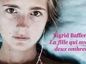 Fille avait deux ombres, Sigrid Baffert