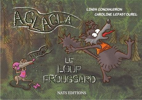 Aglagla le loup froussard de Linda Conchaudron et Caroline Lepastourel
