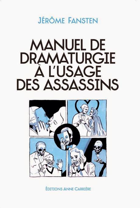 Chronique : Manuel de dramaturgie à l'usage des assassins - Jérôme Fansten (Anne Carrière)