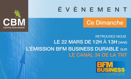 Evènement : Retrouvez-nous ce Dimanche 22 Mars 2015 dans l’émission BFM business durable de 12h à 13h sur BFM !