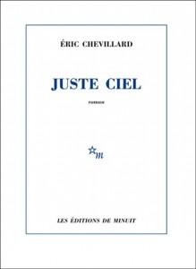 Juste ciel – Eric Chevillard