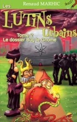 Les lutins urbains 2 - Le dossier Bug le Gnome