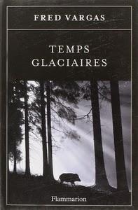 Temps glaciaires, Fred Vargas