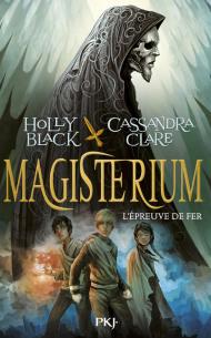 Magisterium T1 - L'épreuve de fer de Holly BLACK et Cassandra CLARE