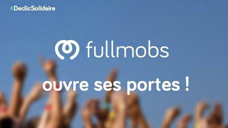 A découvrir : Fullmobs  la plateforme solidaire de mobilisation nouvelle génération !
