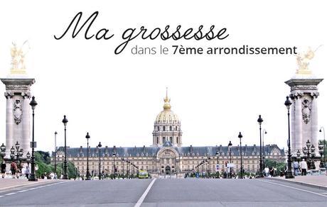 Ma grossesse dans le 7ème arrondissement de Paris