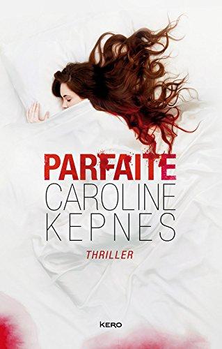 Parfaite, de Caroline Kepnes