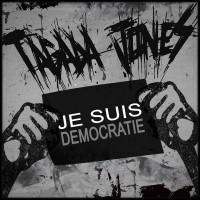 Tagada Jones – Je suis démocratie