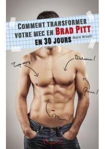 Comment transformer votre mec en Brad Pitt en 30 jours – Marie Minelli
