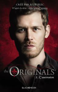 The Originals Tome 1 -L’ascension de Julie Plec
