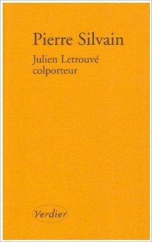 Julien Letrouvé colporteur de Pierre SILVAIN