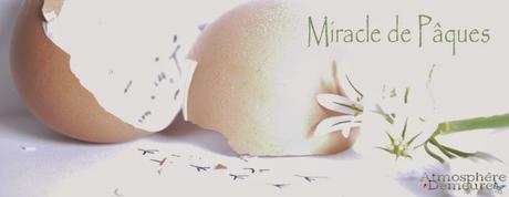 Miracle de Pâques...