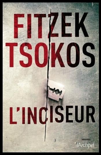 Lâ€™inciseur - Sebastian Fitzek & Michael Tsokos