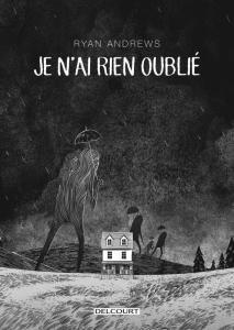 La sélection de la semaine : Le sculpteur, Emmett Till, Un amour exemplaire, Je n’ai rien oublié, Mettez des mots sur votre colère, Pandemonium, Wild River, Southern bastards, Kill la kill, Les p’tits diables, Moi non plus, Monster Hunter, Under the bl... je n'ai rien oublié (2)