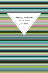 Lucia Antonia, funambule – Daniel Morvan