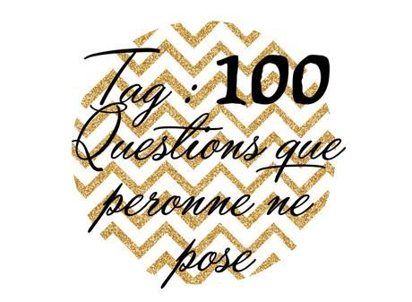 TAG 100 questions que personne ne pose