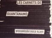 carnets Guantánamo Mohamedou Ould Slahi