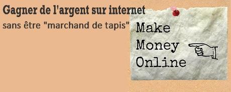 Gagner de l’argent sur internet sans être « marchand de tapis »