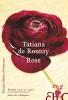 Rose -Tatiana De Rosnay - Editions Héloïse d'Ormesson