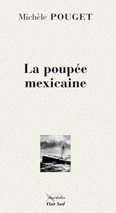 La poupée mexicaine, roman de Michèle Pouget, chez Elan Sud